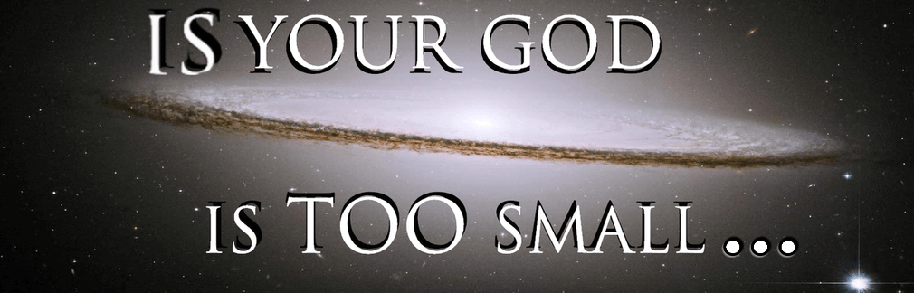 Is your god too small?.